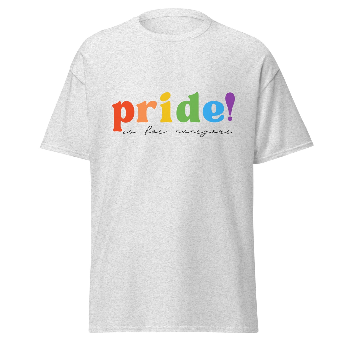 Pride Is For Everyone Unisex Classic Tee