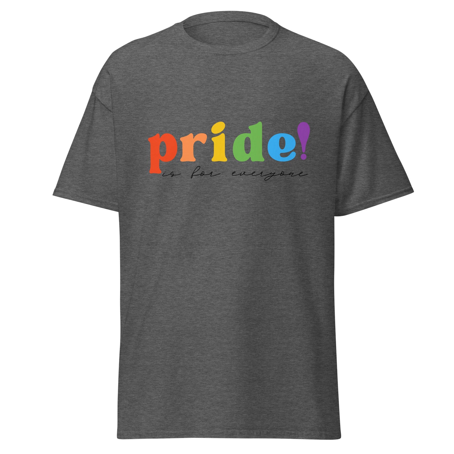 Pride Is For Everyone Unisex Classic Tee