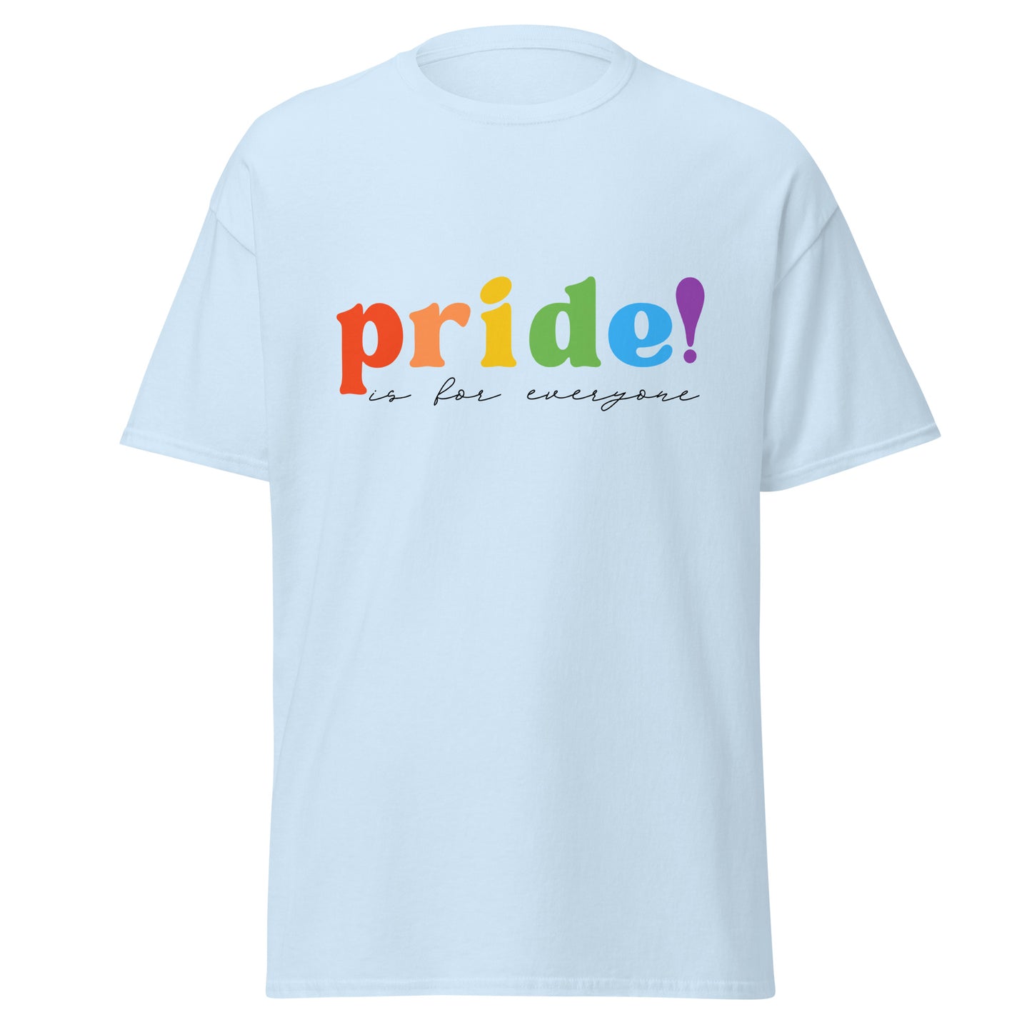 Pride Is For Everyone Unisex Classic Tee