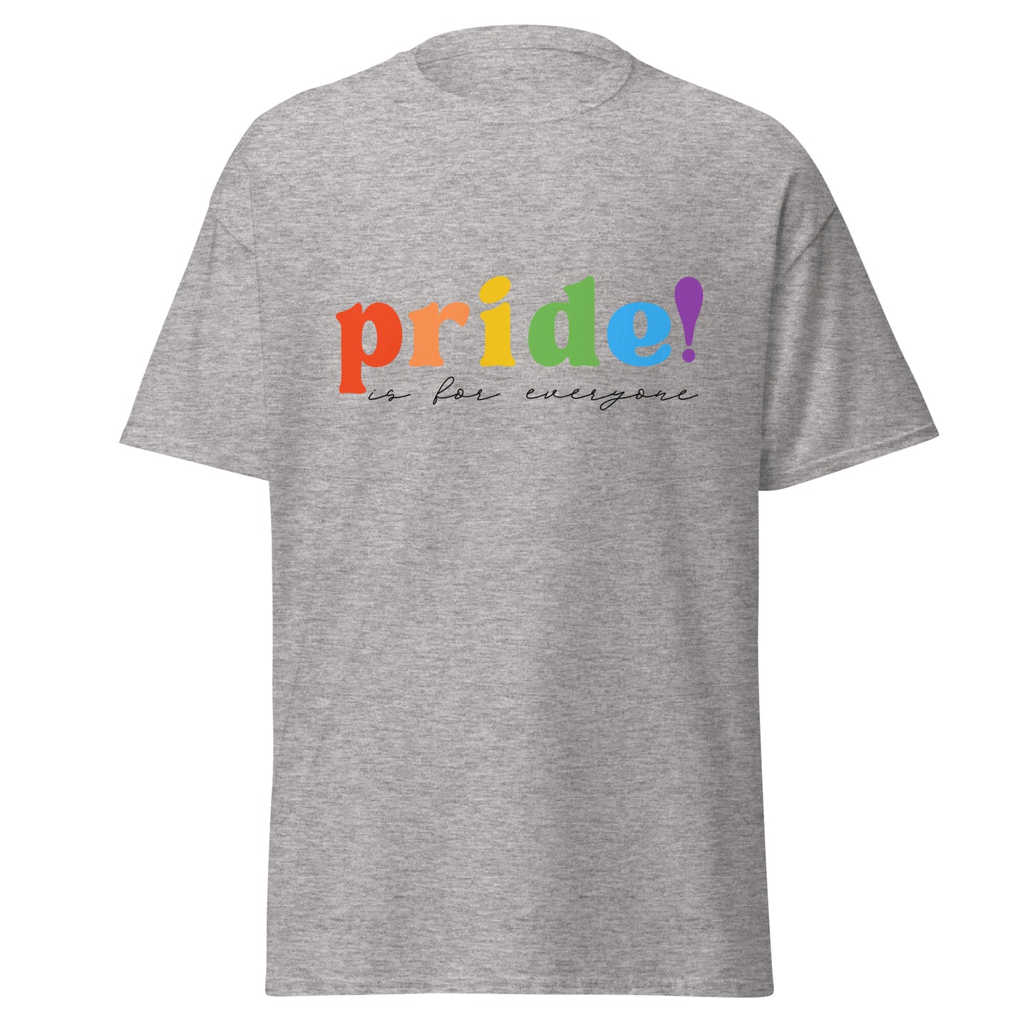 Pride Is For Everyone Unisex Classic Tee