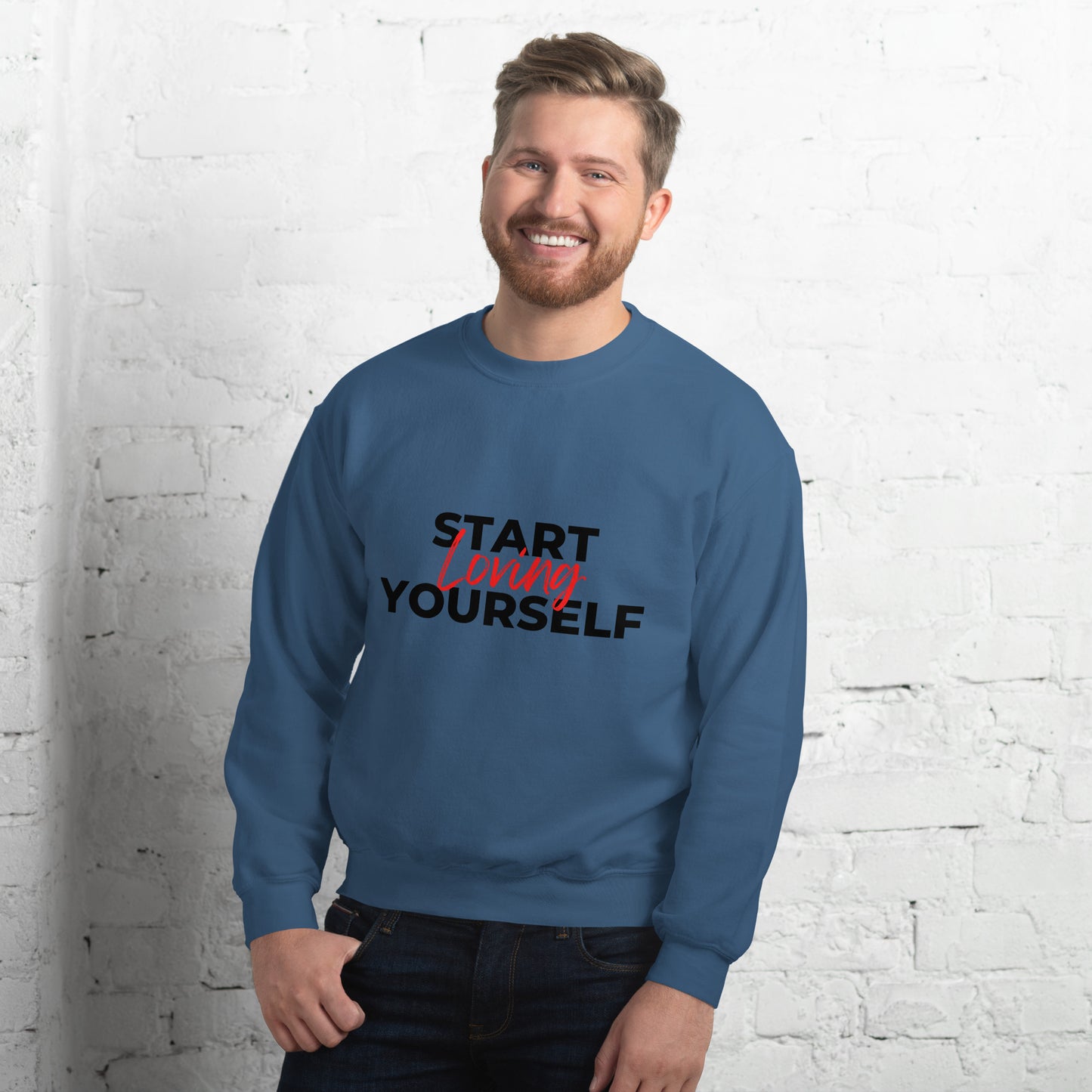 Start Loving Yourself Unisex Sweatshirt