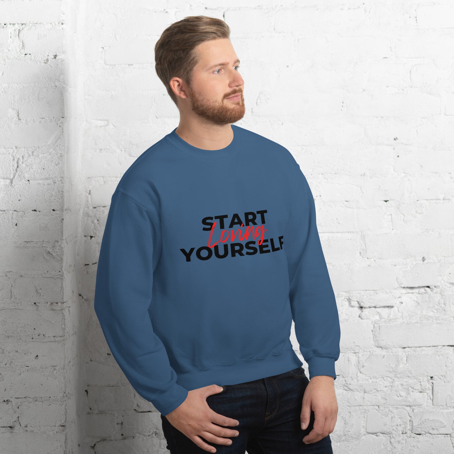 Start Loving Yourself Unisex Sweatshirt