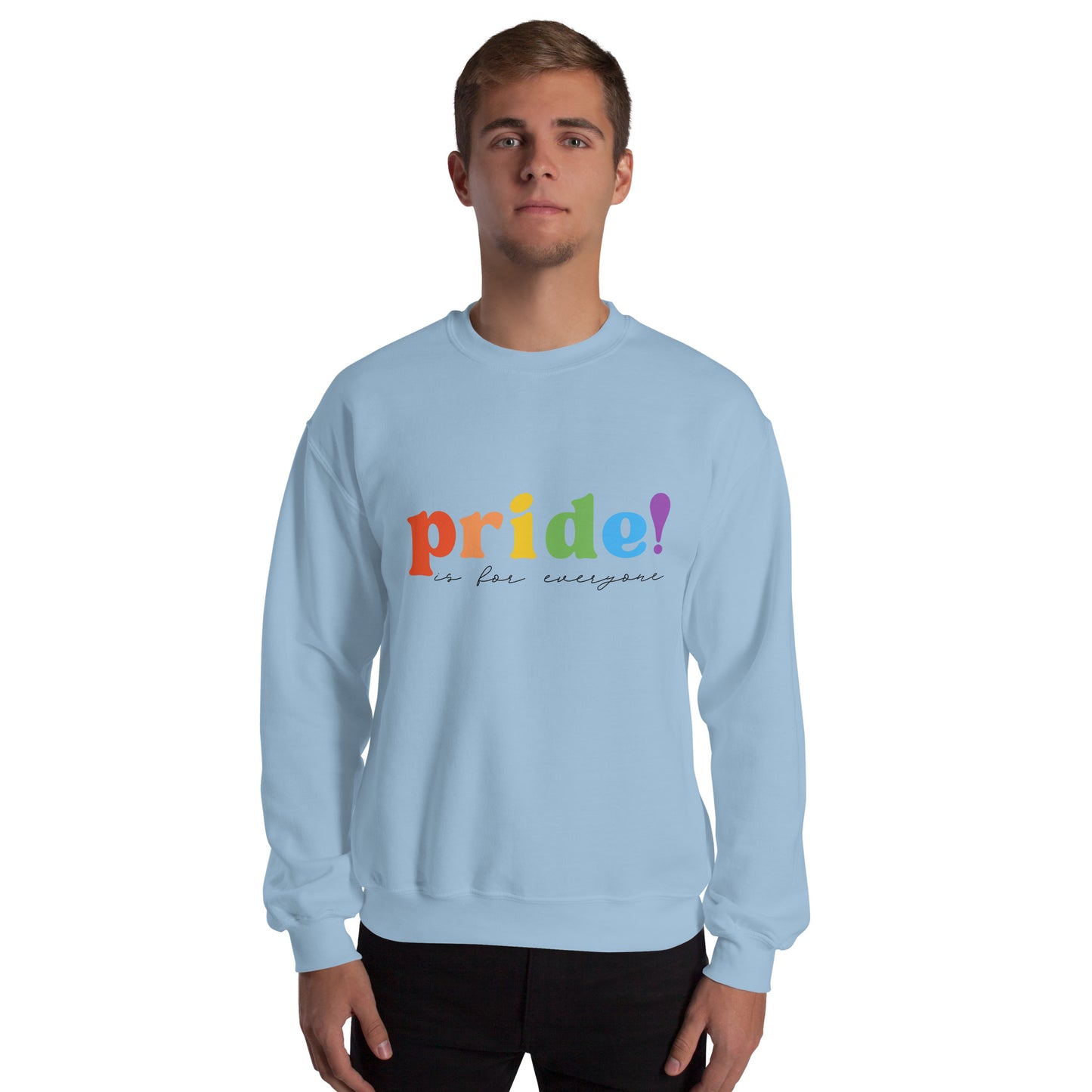 Pride Is For Everyone Unisex Sweatshirt