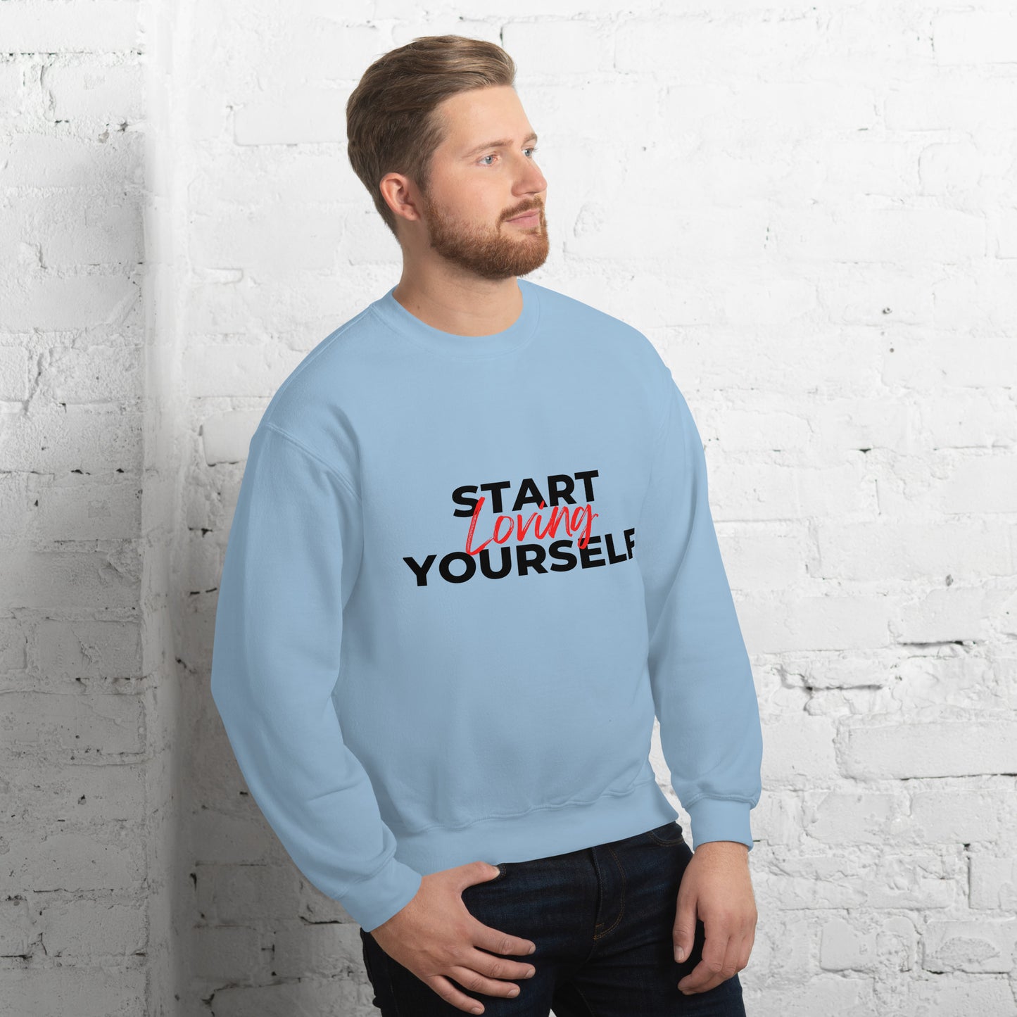 Start Loving Yourself Unisex Sweatshirt