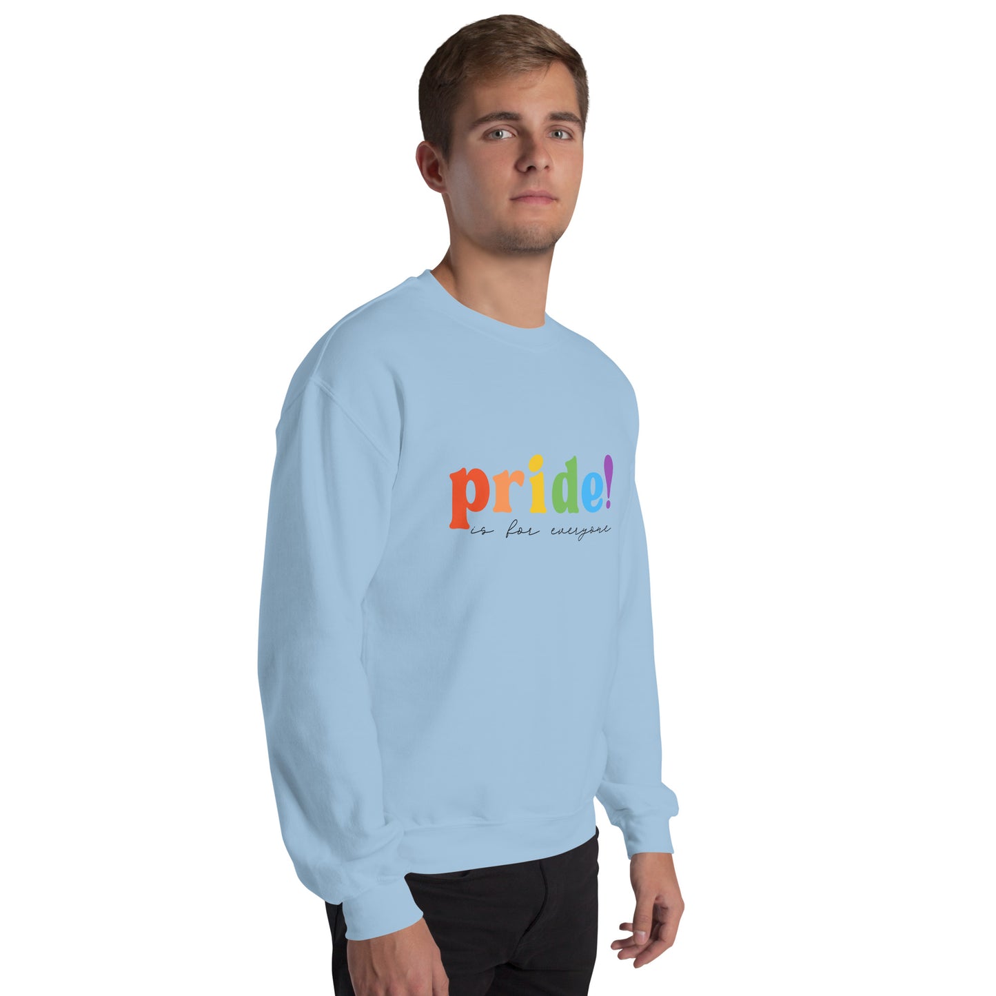 Pride Is For Everyone Unisex Sweatshirt