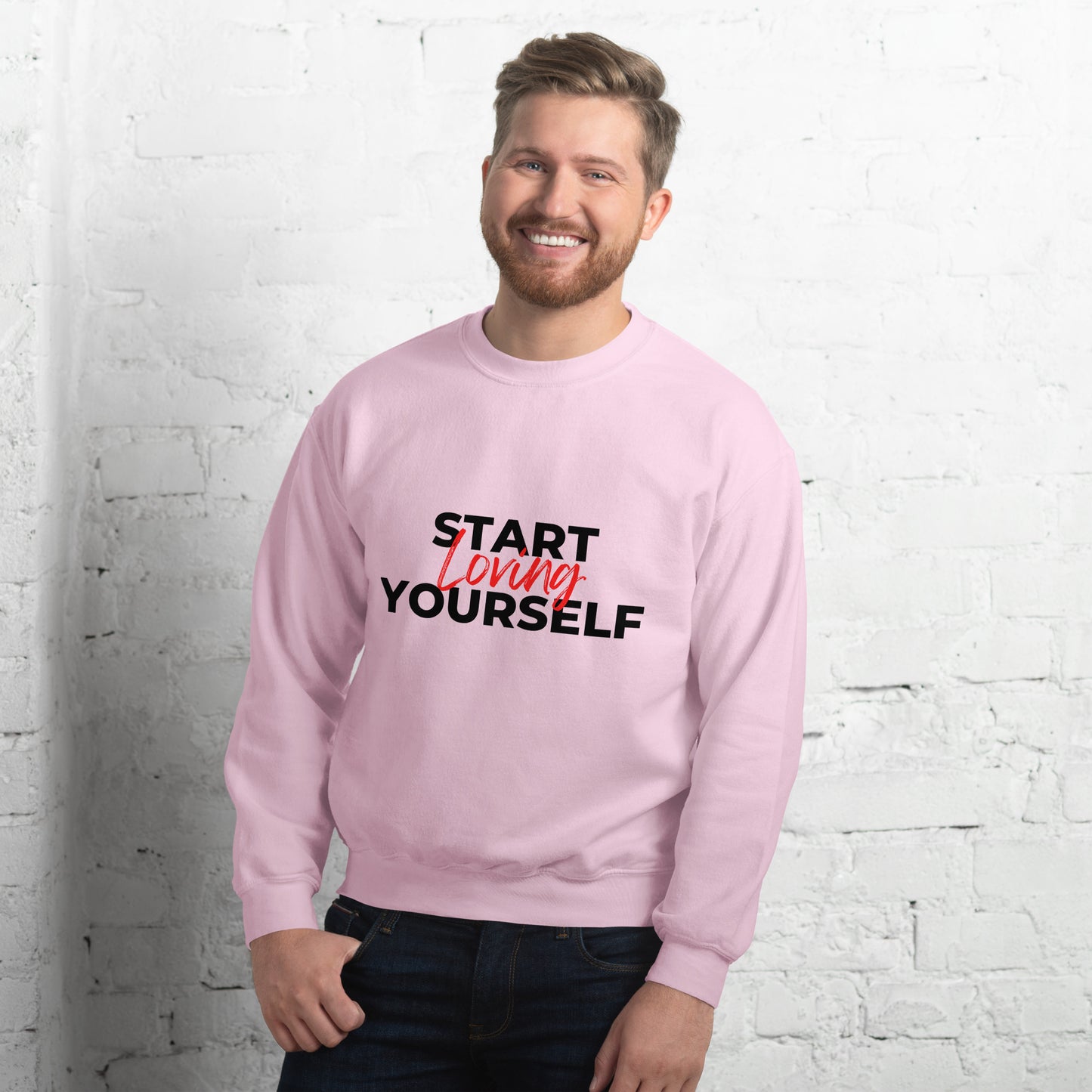 Start Loving Yourself Unisex Sweatshirt