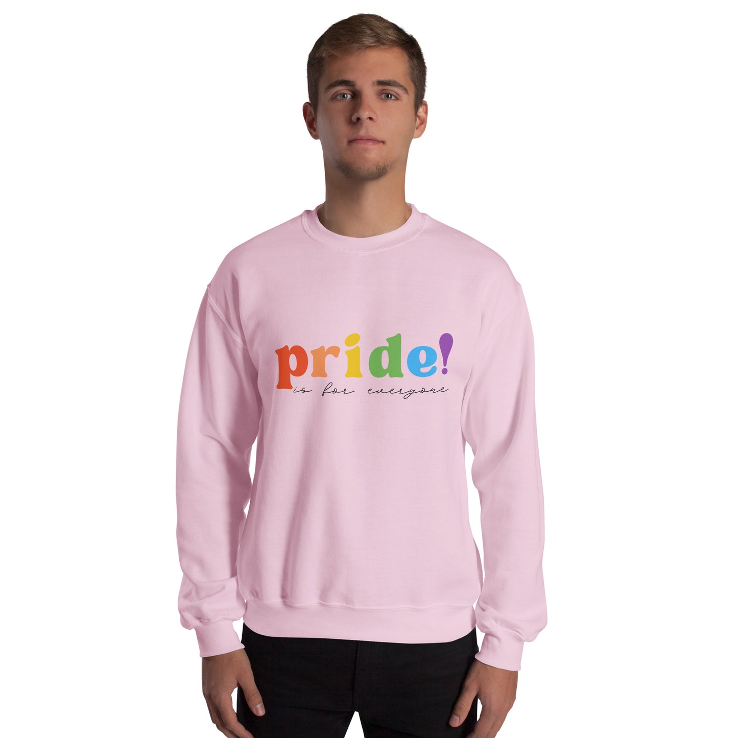 Pride Is For Everyone Unisex Sweatshirt