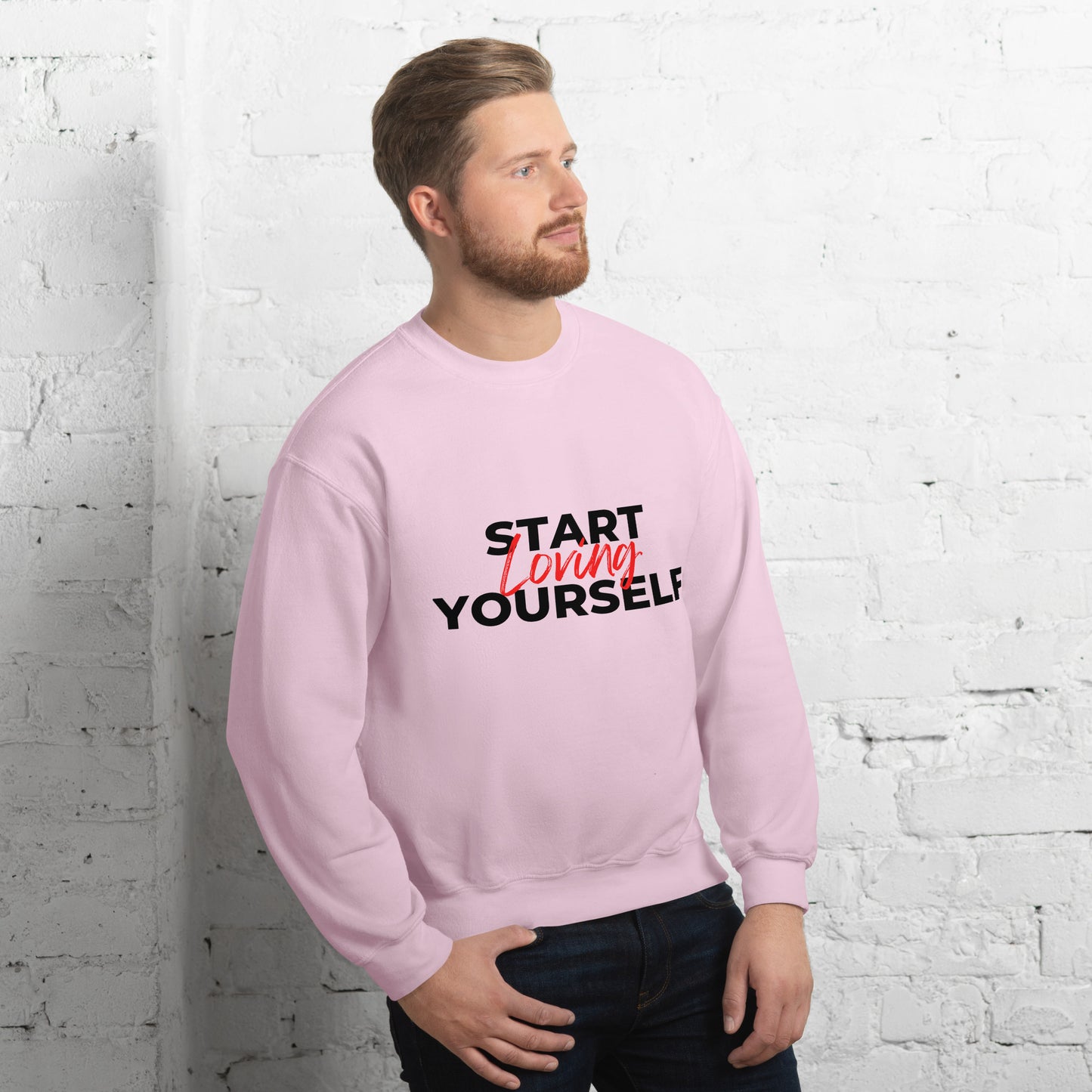 Start Loving Yourself Unisex Sweatshirt