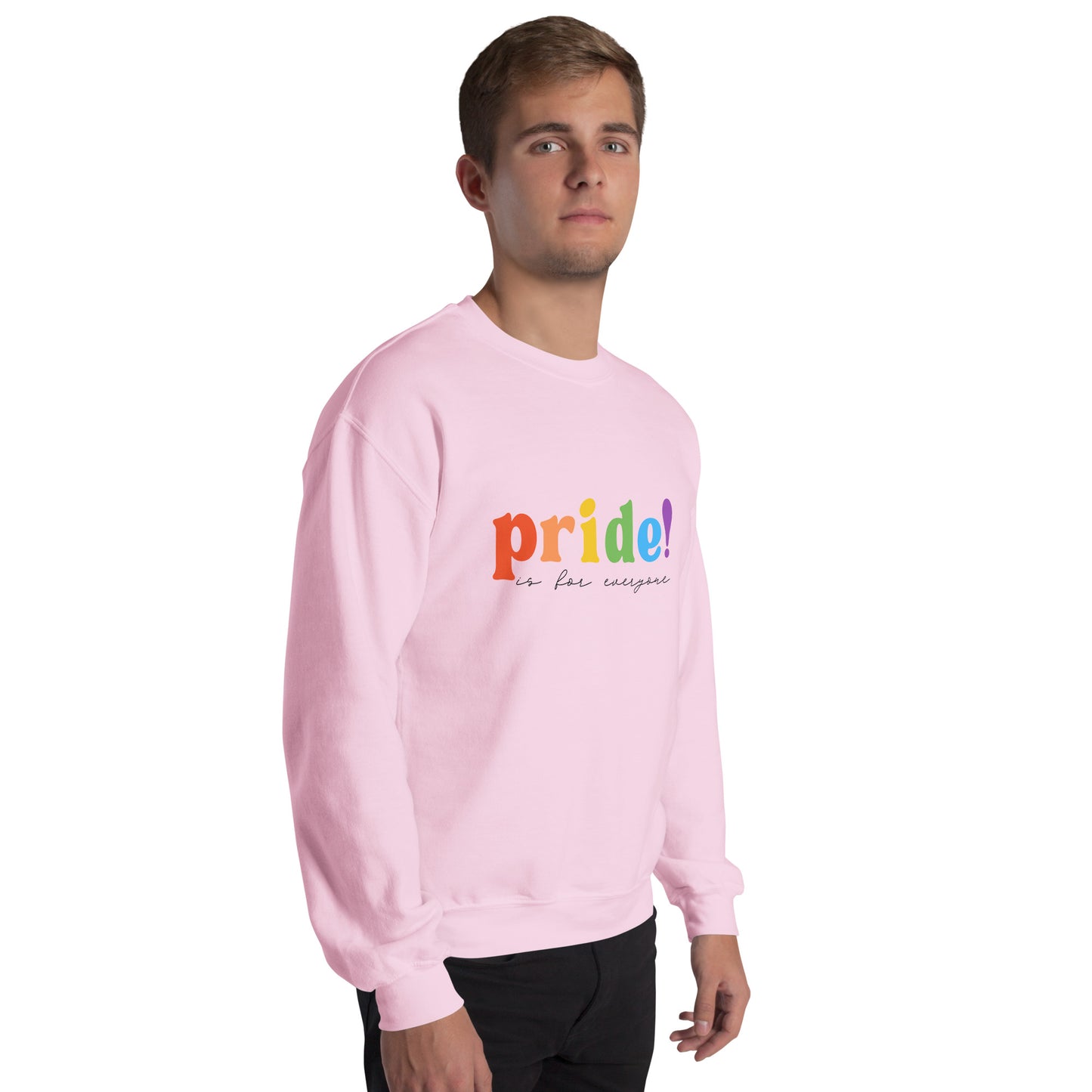 Pride Is For Everyone Unisex Sweatshirt