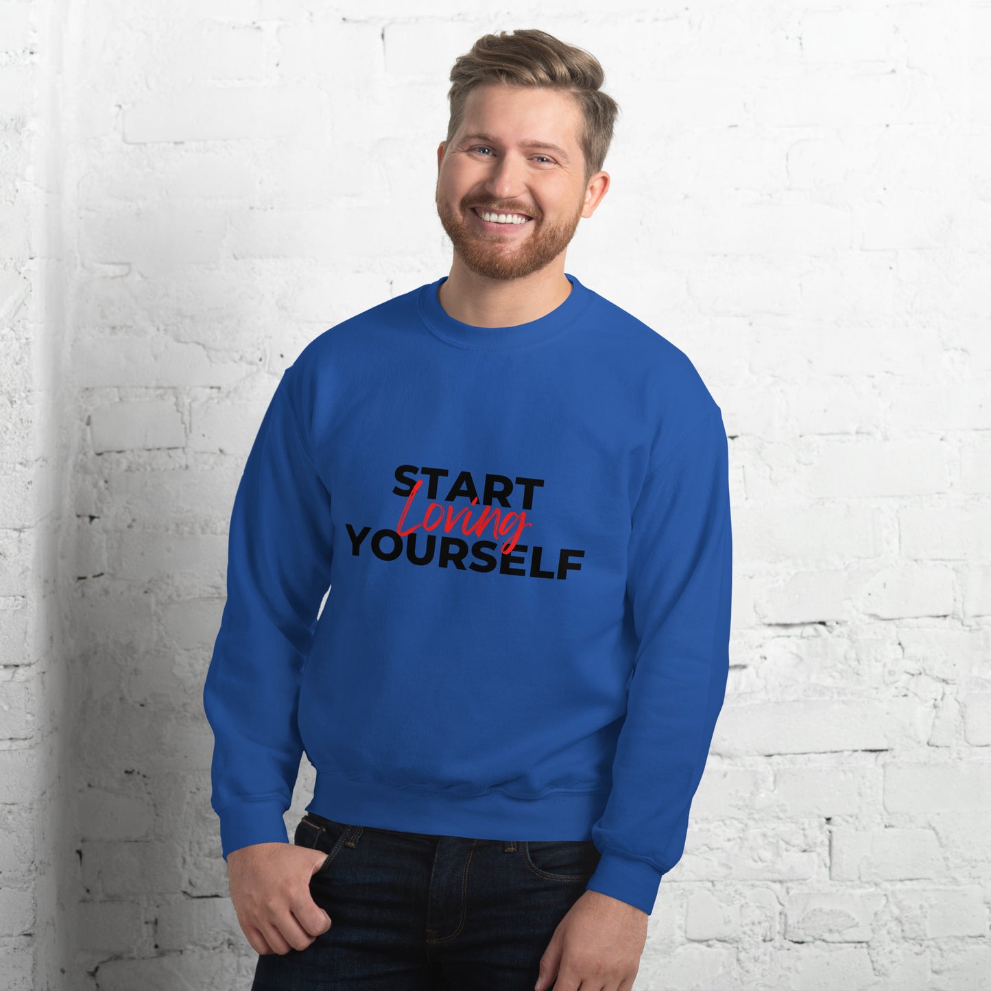 Start Loving Yourself Unisex Sweatshirt