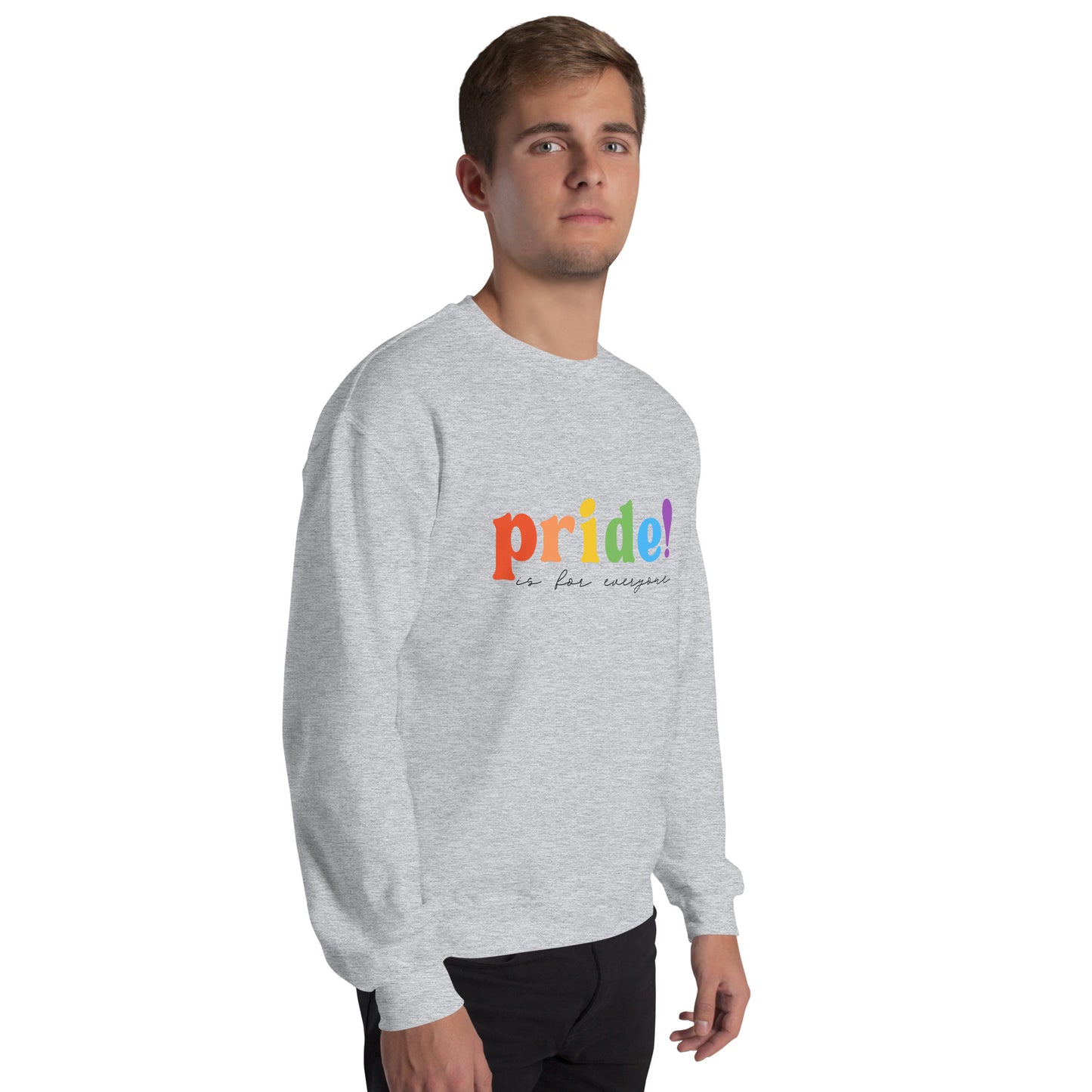 Pride Is For Everyone Unisex Sweatshirt