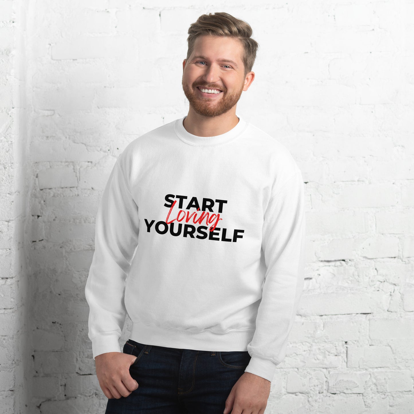 Start Loving Yourself Unisex Sweatshirt