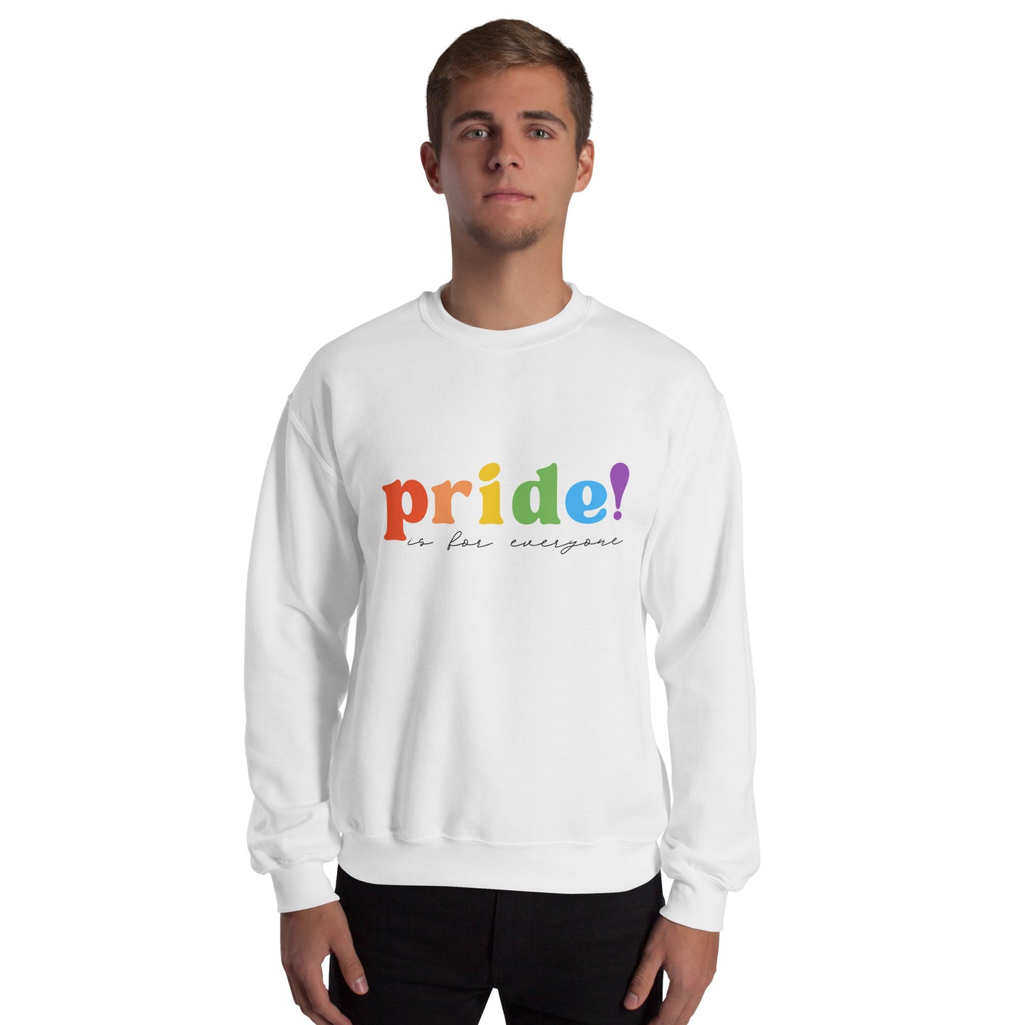 Pride Is For Everyone Unisex Sweatshirt