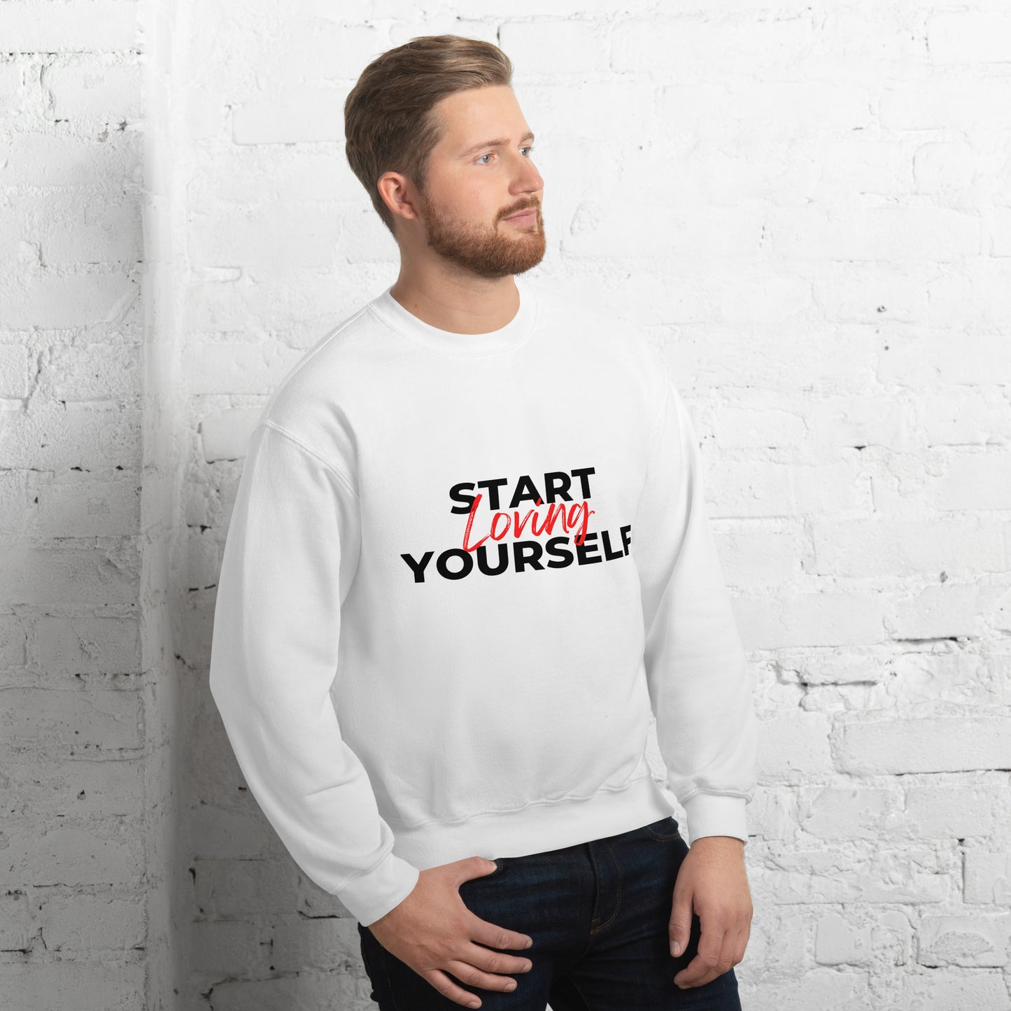 Start Loving Yourself Unisex Sweatshirt