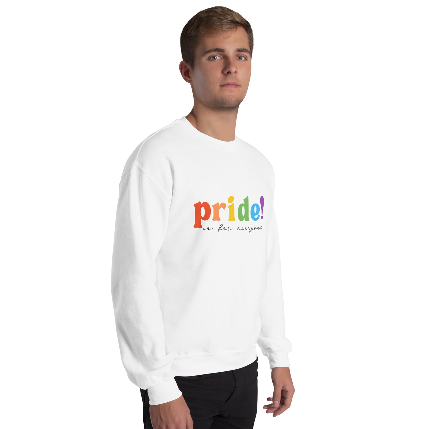 Pride Is For Everyone Unisex Sweatshirt