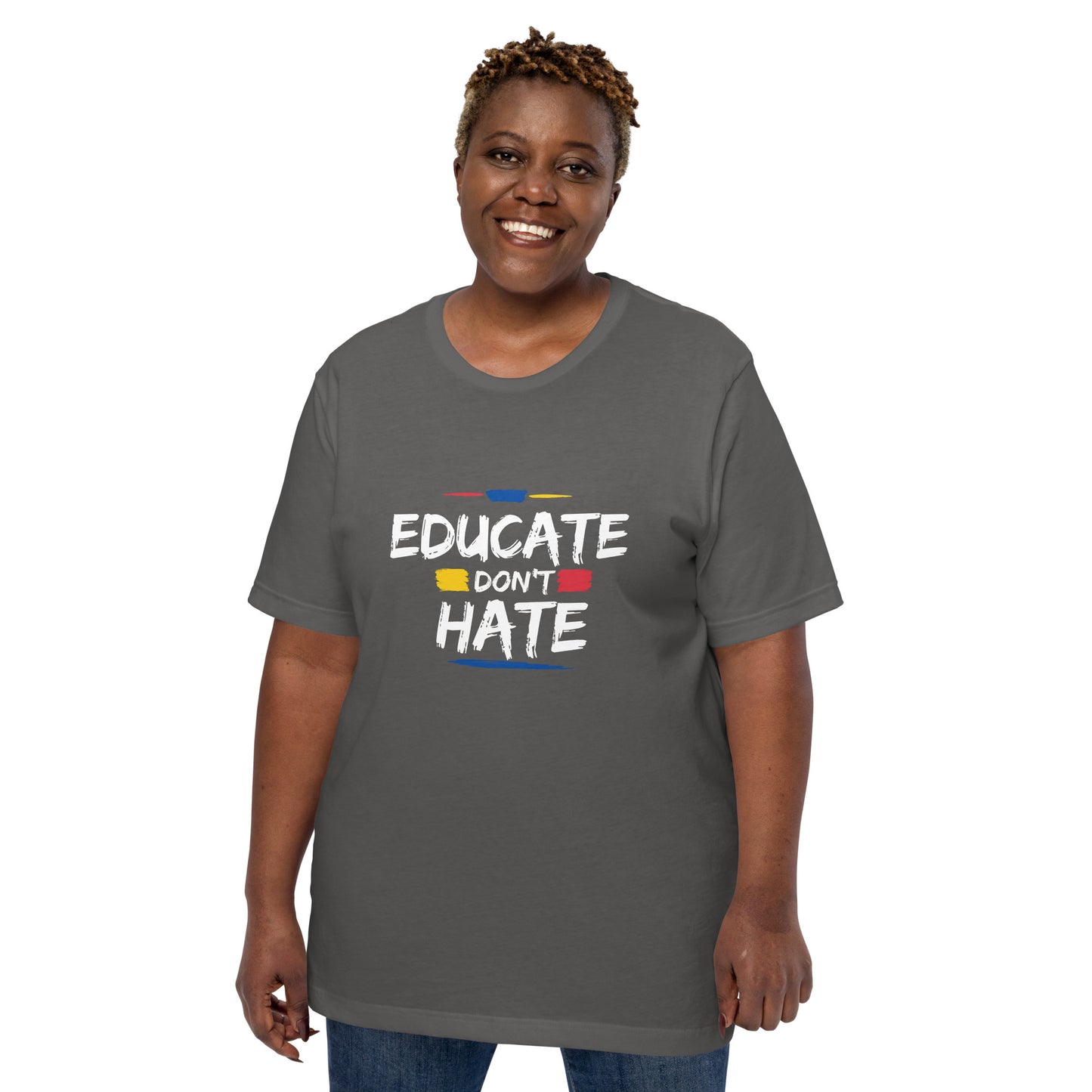 Educate Don't Hate Unisex t-shirt