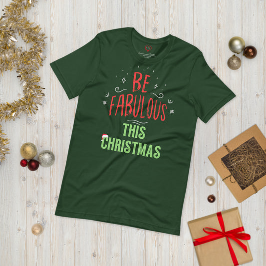 Be Fabulous This Christmas Unisex T-Shirt
