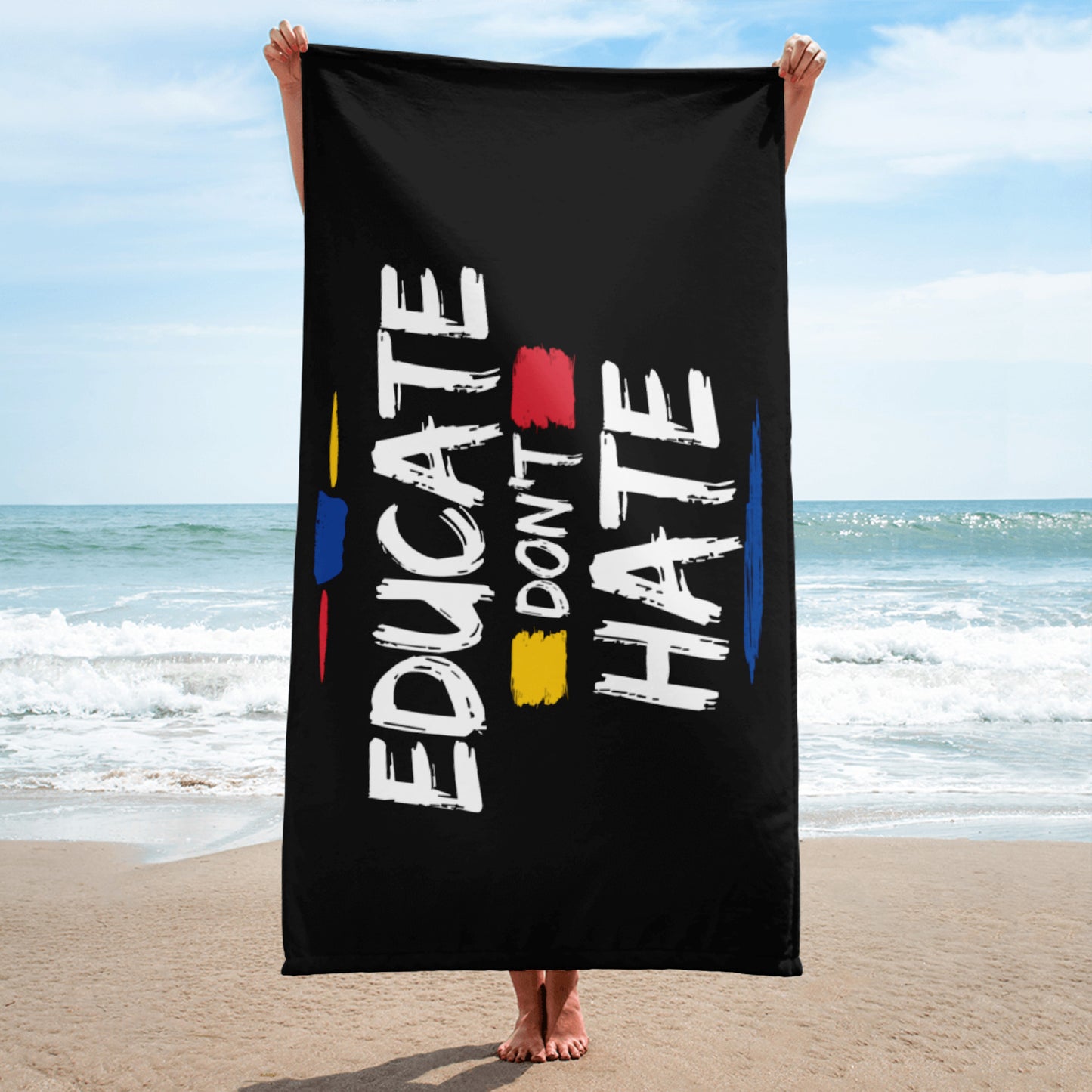 Educate Don't Hate Towel