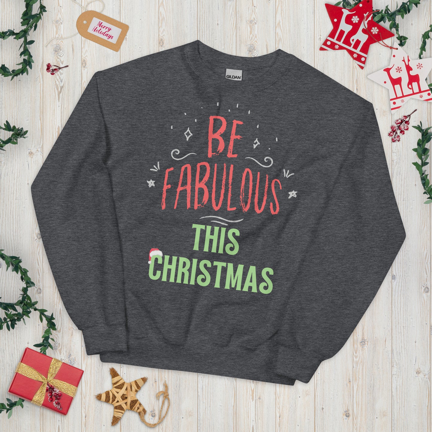 Be Fabulous This Christmas Unisex Sweatshirt