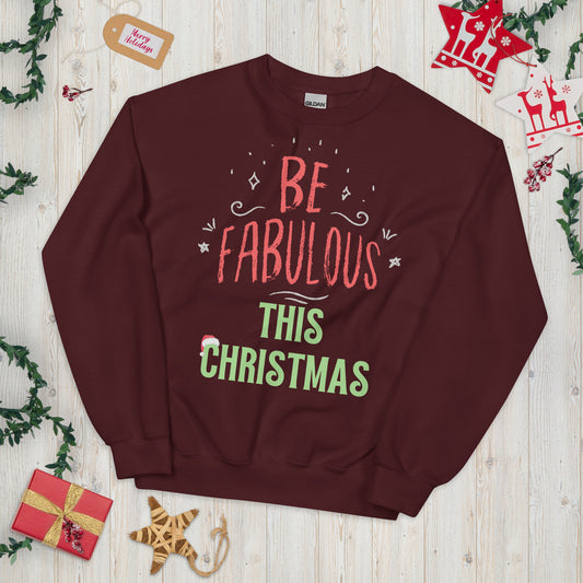 Be Fabulous This Christmas Unisex Sweatshirt
