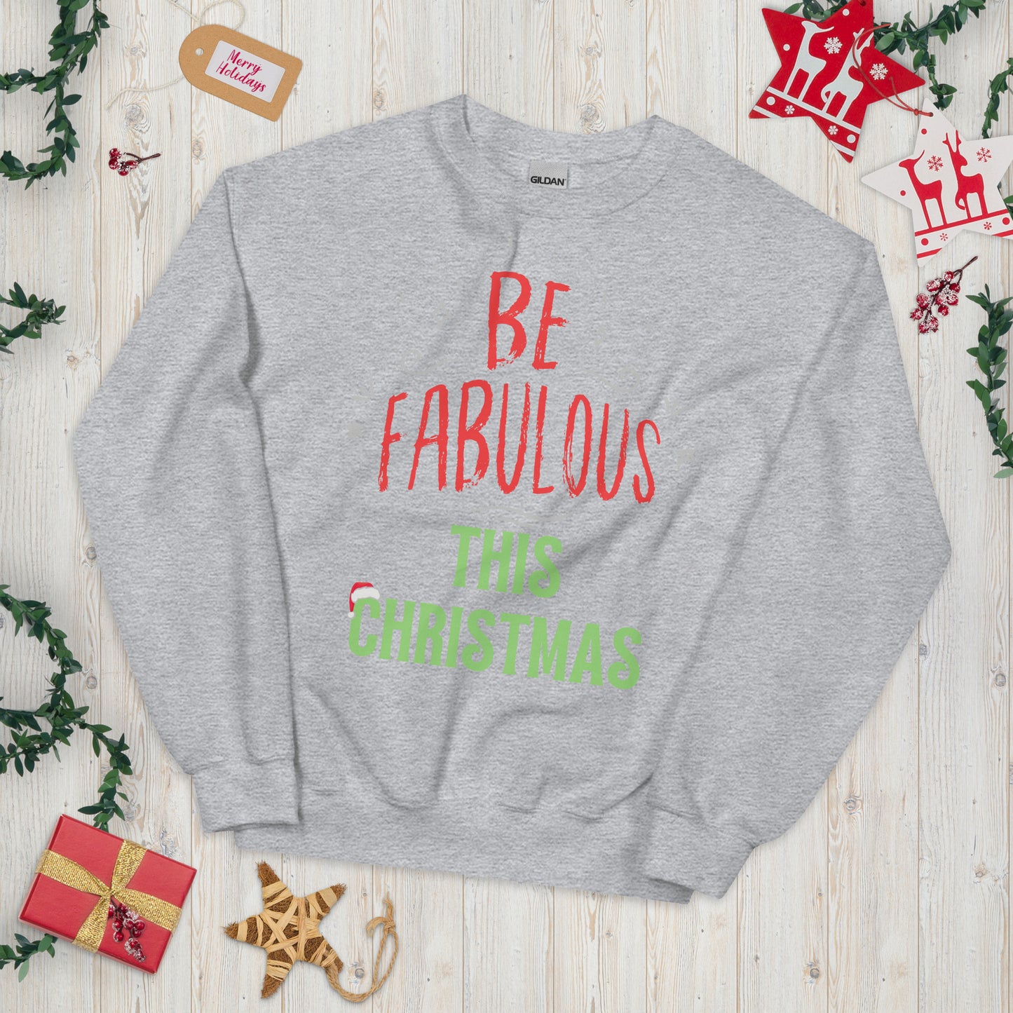 Be Fabulous This Christmas Unisex Sweatshirt