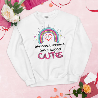 The One Wearing This Is Cute Unisex Sweatshirt