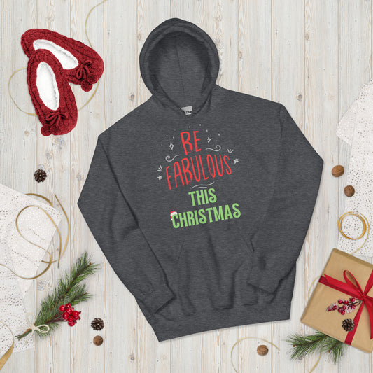 Be Fabulous This Christmas Unisex Hoodie